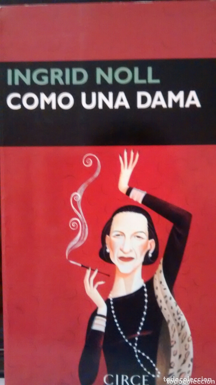 Libros de segunda mano: COMO UNA DAMA DE INGRID NOLL (CIRCE) - Foto 1
