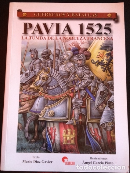 Livres d'occasion: PAVIA 1525. LA TUMBA DE LA NOBLEZA FRANCESA. - DIAZ GAVIER, Mario.