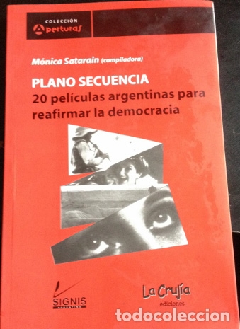 Gebrauchte B&uuml;cher: PLANO SECUENCIA. 20 PELICULAS ARGENTINAS PARA REAFIRMAR LA DEMOCRACIA. - SATARAIN, Monica (Compilado