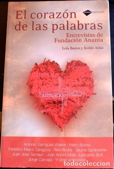 Second hand books: EL CORAZON DE LAS PALABRAS. ENTREVISTAS DE FUNDACION ANANTA. - BASTOS/ALDAI, Lola/Koldo.