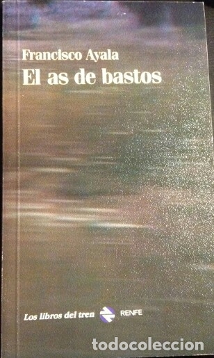 Libros de segunda mano: EL AS DE BASTOS. - AYALA, Francisco. - Foto 1