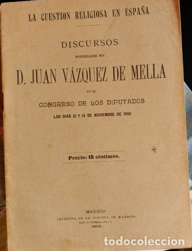 Livres d'occasion: LA CUESTION RELIGIOSA EN ESPA&Ntilde;A. DISCURSOS PRONUNCIADOS POR D. JUAN VAZQUEZ DE MELLA EN EL CONGRESO