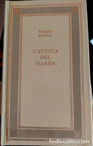 Libros de segunda mano: CAUTIVA DEL HAREN. - BENOIT, Pierre. - Foto 1