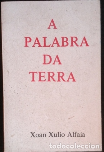 Livres d'occasion: A PALABRA DA TERRA. - ALFAIA, Xoan Xulio.