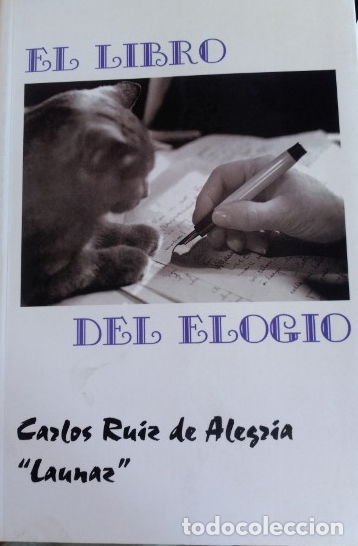Libri di seconda mano: EL LIBRO DEL ELOGIO. - RUIZ DE ALEGRIA, Carlos &rdquo;Launaz&rdquo;.