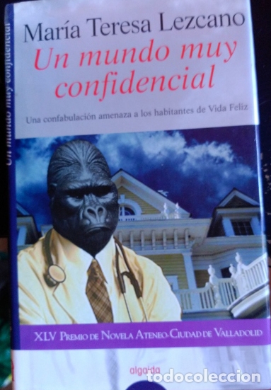 Gebrauchte B&uuml;cher: UN MUNDO MUY CONFIDENCIAL. UNA CONFABULACION AMENAZA A LOS HABITANTES DE VIDA FELIZ. - LEZCANO, Mari