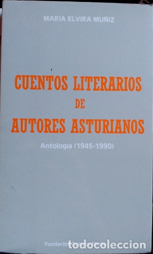 Gebrauchte B&uuml;cher: CUENTOS LITERARIOS DE AUTORES ASTURIANOS. ANTOLOGIA (1945-1990). - ELVIRA MU&Ntilde;IZ, Maria.