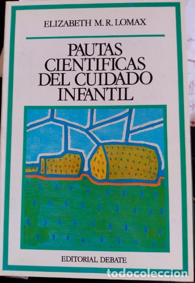 Gebrauchte B&uuml;cher: PAUTAS CIENTIFICAS DEL CUIDADO INFANTIL. - LOMAX, Elizabeth M.R.