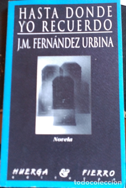 Livres d'occasion: HASTA DONDE YO RECUERDO. - FERNANDEZ URBINA, J.M.
