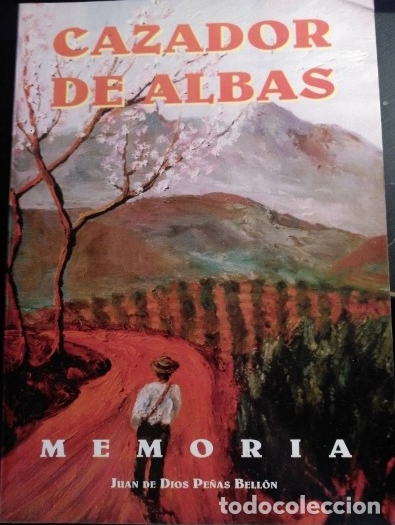 Gebrauchte B&uuml;cher: CAZADOR DE ALBAS. MEMORIA. - DIOS PE&Ntilde;AS ABELLON, Juan de.