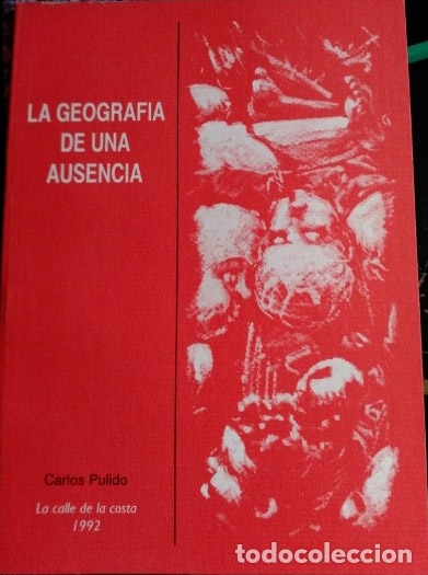 Gebrauchte B&uuml;cher: LA GEOGRAFIA DE UNA AUSENCIA. - PULIDO, Carlos.