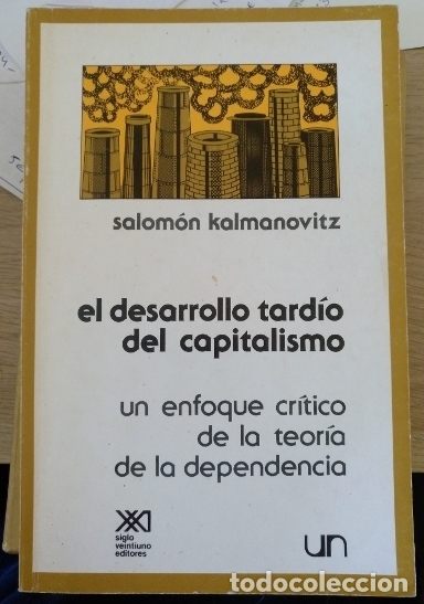 Gebrauchte B&uuml;cher: EL DESARROLLO TARDIO DEL CAPITALISMO. UN ENFOQUE CRITICO DE LA TEORIA DE LA DEPENDENCIA. - KALMANOVI
