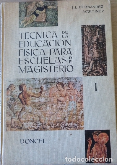 Second hand books: TECNICA DE LA EDUCACION FISICA PARA ESCUELAS DE MAGISTERIO. CURSO I. - FERNANDEZ MARTINEZ, J.L.