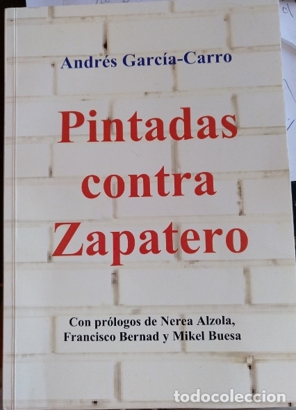 Second hand books: PINTADAS CONTRA ZAPATERO. - GARCIA CARRO, Andres.