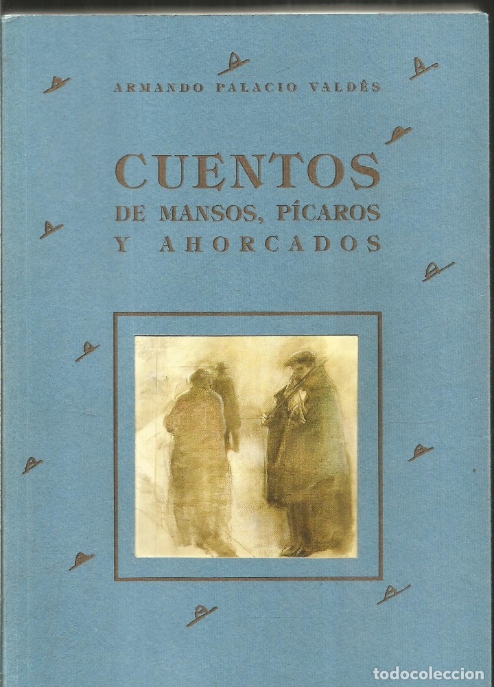 Libri di seconda mano: ARMANDO PALACIO VALDES. CUENTOS DE MANSOS, PICAROS Y AHORCADOS. LIBROS CLAN
