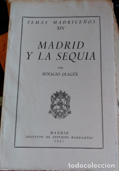 Libros de segunda mano: MADRID Y LA SEQUIA. - OLAG&Uuml;E, Ignacio. - Foto 1
