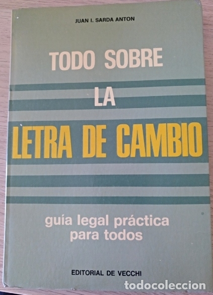 Livres d'occasion: TODO SOBRE LA LETRA DE CAMBIO. GUIA LEGAL PRACTICA PARA TODOS. - SARDA ANTON, Juan I.