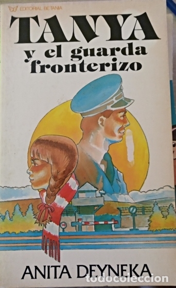 Livres d'occasion: TANYA Y EL GUARDA FRONTERIZO. - DEYNEKA, Anita.