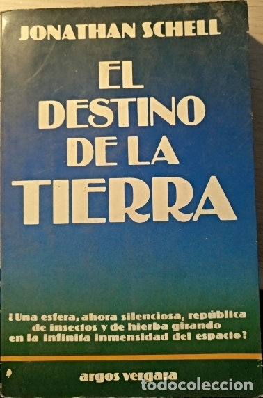 Libros de segunda mano: EL DESTINO DE LA TIERRA. - SCHELL, Jonathan. - Foto 1