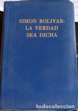 Gebrauchte B&uuml;cher: SIMON BOLIVAR: LA VERDAD SEA DICHA. -
