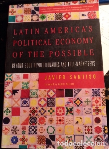 Second hand books: LATIN AMERICA&acute;S POLITICAL ECONOMY OF THE POSSIBLE. BEYOND GOOD REVOLUTIONARIES AND FREE MARKETEERS.