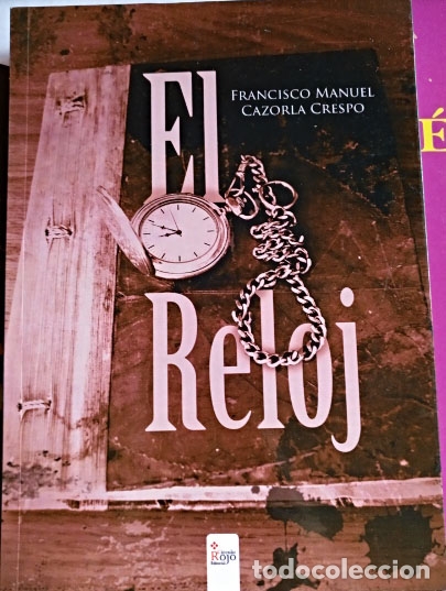 Libros de segunda mano: EL RELOJ. - CAZORLA CRESPO, Francisco Manuel. - Foto 1