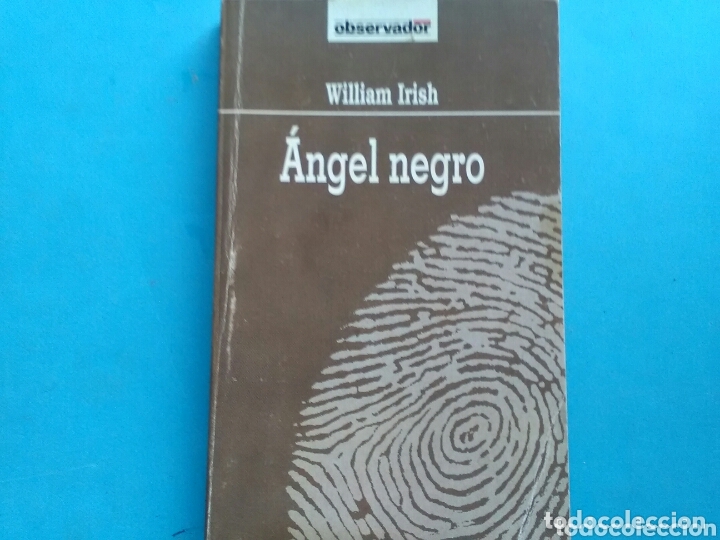 Libros de segunda mano: EL &Aacute;NGEL NEGRO .William Irish .El Observador .