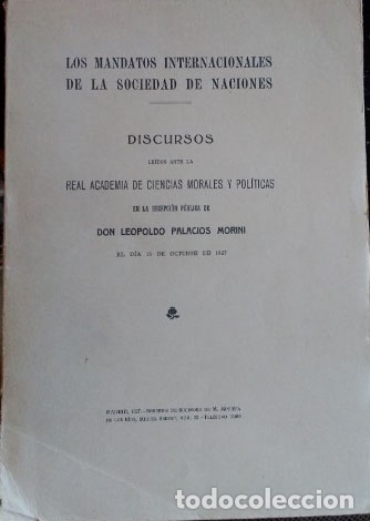 Livres d'occasion: LOS MANDATOS INTERNACIONALES DE LA SOCIEDAD DE NACIONES. DISCURSOS LEIDOS ANTE LA REAL ACADEMIA DE C