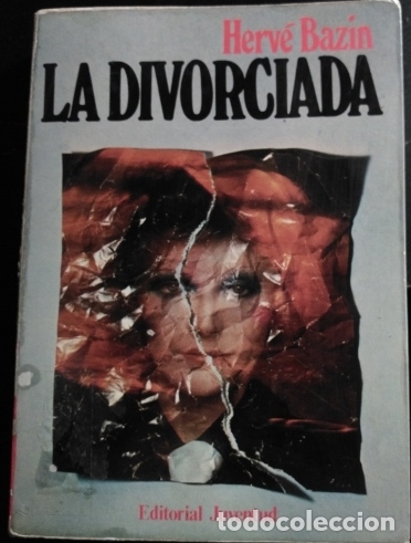 Libros de segunda mano: LA DIVORCIADA. - BAZIN, Herve. - Foto 1