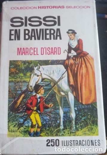 Libros de segunda mano: SISSI EN BAVIERA. - D&acute;ISARD, Marcel. - Foto 1
