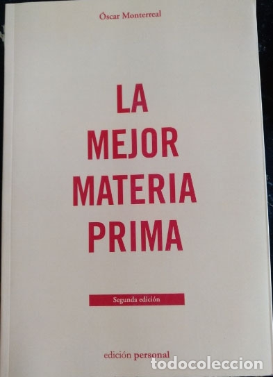 Second hand books: LA MEJOR MATERIA PRIMA. - MONTERREAL, Oscar.