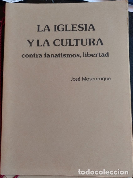 Second hand books: LA IGLESIA Y LA CULTURA: CONTRA FANATISMOS, LIBERTAD. - MASCARAQUE, Jose.