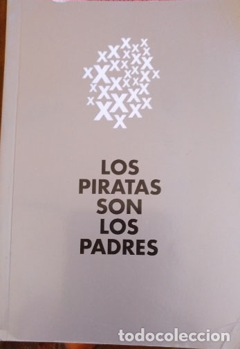 Second hand books: LOS PIRATAS SON LOS PADRES. HISTORIAS EN LOS ALBORES DE LA ERA DIGITAL. -