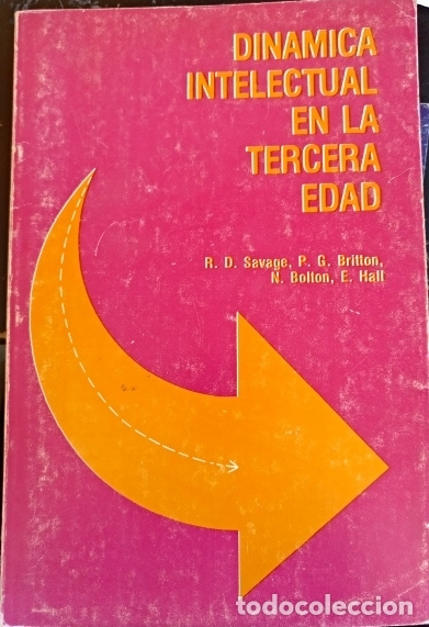 Second hand books: DINAMICA INTELECTUAL EN LA TERCERA EDAD. - SAVAGE/BRITTON/BOLTON/HALL, R.D./P.G./N./E.