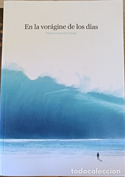 Livres d'occasion: EN LA VORAGINE DE LOS DIAS. - ASENSIO DE LA FUENTE, Miguel.