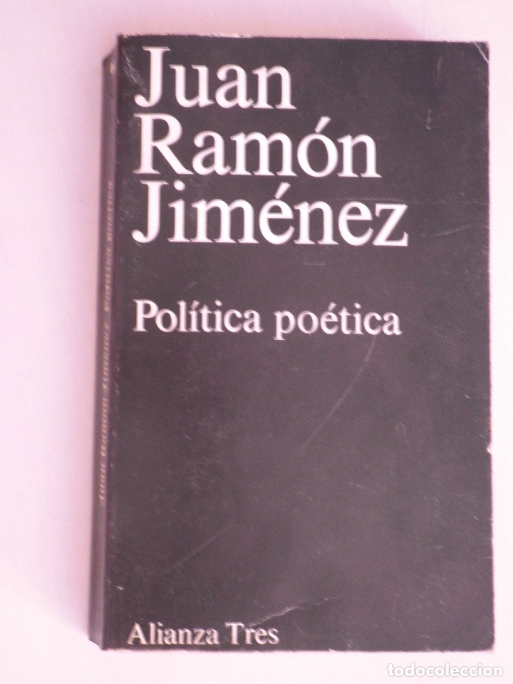 Libros de segunda mano: POLITICA PO&Eacute;TICA. JUAN RAM&Oacute;N JIMENEZ.ALIANZA EDITORIAL 1982