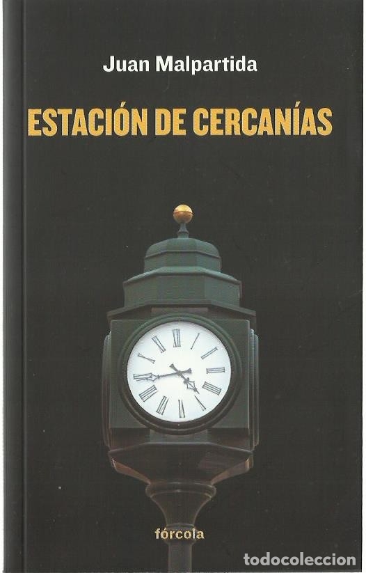 Libros de segunda mano: Juan MALPARTIDA : Estaci&oacute;n de cercan&iacute;as (Diario 2012-2014). Eds. F&oacute;rcola, col. Se&ntilde;ales, 2015