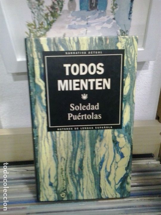 Libros de segunda mano: LMV - Todos mienten. Soledad Puertolas - Foto 1