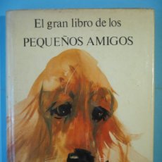 Libros de segunda mano: EL GRAN LIBRO DE LOS PEQUEÑOS AMIGOS - ILUSTRACIONES DE JANUSZ GRABIANSKI - NOGUER, 1974, 1ª ED.