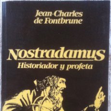 Libros de segunda mano: NOSTRADAMUS. HISTORIADOR Y PROFETA - JEAN CHARLES DE FONTBRUNE. BARCANOVA 1982. Lote 175075242