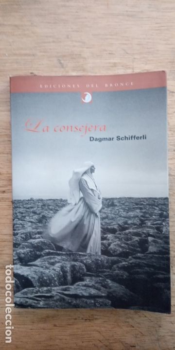 Libros de segunda mano: Dagmar Schifferli: La consejera (Ediciones del Bronce. 2001) - Foto 1