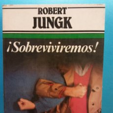 Libros de segunda mano: ¡SOBREVIVIREMOS!. ROBERT JUNGK. EDITORIAL ARGOS VERGARA S.A.. Lote 176083098