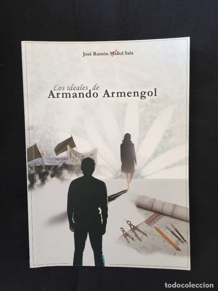 Libros de segunda mano: Los ideales de Armando Armengol Jos&eacute; Ram&oacute;n Mallol Sala