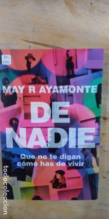 Gebrauchte B&uuml;cher: May R. Ayamonte: De nadie. Que no te digan c&oacute;mo has de vivir