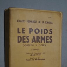 Libros de segunda mano: LE POIDS DES ARMES (CUERPO A TIERRA) RICARDO FERNANDEZ DE LA REGUERA.. Lote 177374889