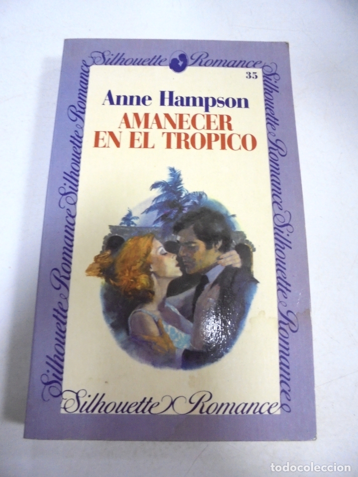 Gebrauchte B&uuml;cher: AMANECER EN EL TROPICO. ANNE HAMPSON. N&ordm; 35. SILHOUETTE ROMANCE