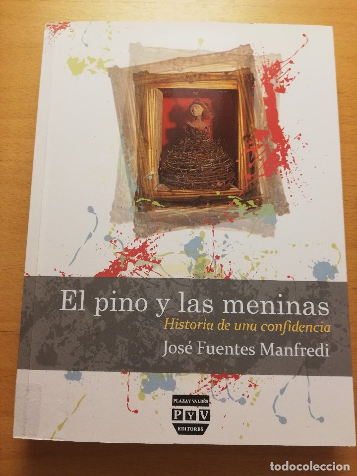 Gebrauchte B&uuml;cher: EL PINO Y LAS MENINAS. HISTORIA DE UNA CONFIDENCIA (JOS&Eacute; FUENTES MANFREDI)