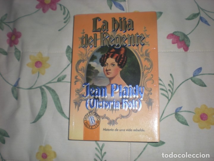 Libros de segunda mano: La hija del regente;Jean Plaidy(Victoria Holt);Ediciones B 1993