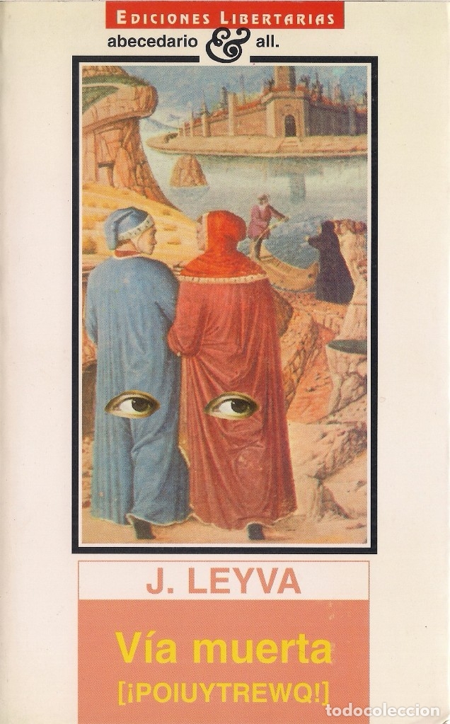 Libros de segunda mano: J. LEYVA : Vía muerta (¡Poiuytrewq!). Eds. Libertarias, col. Abecedario y all, 1ª edición, 1995 - Foto 1 - 178895311