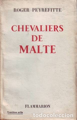 Libros de segunda mano: PEYREFITTE, Roger: CHEVALIERS DE MALTE - Foto 1